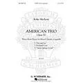 G. Schirmer American Trio (Opus 70) SATB composed by Kirke Mechem Standard