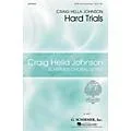 G. Schirmer Hard Trials (Craig Hella Johnson Choral Series) SATB arranged by Craig Hella Johnson Standard