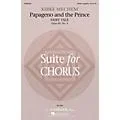 G. Schirmer Papageno and the Prince (Fairy Tale, from Suite for Chorus, Op 69, No 4) SATB a cappella by Kirke Mechem Standard