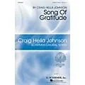 G. Schirmer Song of Gratitude (Craig Hella Johnson Choral Series) SATB composed by Craig Hella Johnson Standard