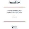 G. Schirmer Spoon River Concert Band Level 4 Composed by Percy Aldridge Grainger Arranged by Glenn Cliffe Bainum Standard
