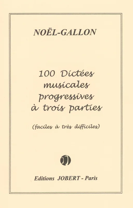 Gallon: 100 Three-part Progressive Musical Dictations (Easy to Very Difficult)