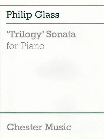 Glass: “Trilogy ” Sonata