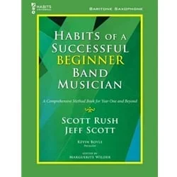 Habits of a Successful Beginner Band Musician – Baritone Saxophone