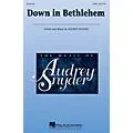 Hal Leonard Down in Bethlehem SATB composed by Audrey Snyder Standard