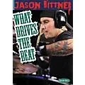 Hal Leonard Jason Bittner – What Drives the Beat (DVD) Standard