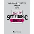 Hal Leonard Jubilant Prelude Concert Band Level 4-5 Composed by Claude T. Smith Standard