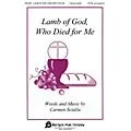 Hal Leonard Lamb Of God Who Died For Me SATB Standard