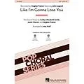 Hal Leonard Like I’m Gonna Lose You SSA by Meghan Trainor arranged by Mac Huff Standard
