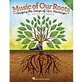 Hal Leonard Music of Our Roots (Singing the Songs of Our Heritage) COLLECTION Arranged by Rollo Dilworth Standard