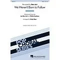 Hal Leonard We Weren’t Born to Follow ShowTrax CD by Bon Jovi Arranged by Kirby Shaw Standard