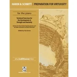 Hanon and Schmitt: Preparation for Virtuosity – Piano