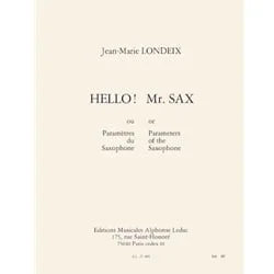 Hello Mr. Sax (Parameters of the Saxophone)