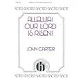 Hinshaw Music Alleluia! Our Lord Is Risen SATB composed by John Carter Standard