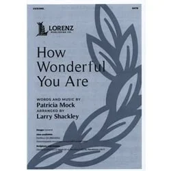 How Wonderful You Are – SATB