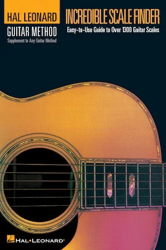 Incredible Scale Finder – A Guide to Over 1,300 Guitar Scales – 6 x 9 Ed.