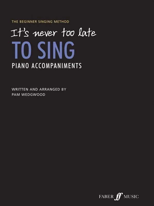 Its Never Too Late To Sing Piano Acc (Softcover Book)