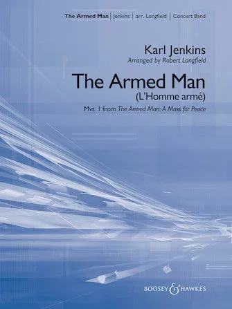 Jenkins: The Armed Man, Mvt. I from “The Armed Man ” (arr. for band)