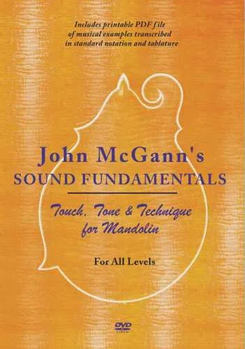 John McGann’s Sound Fundamentals: Tone, Touch and Technique for Mandolin