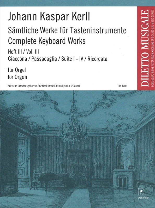 Kerll: Complete Keyboard Works – Volume 3 (Ciaccona, Passacaglia, Suite 1-4, Ricercata)