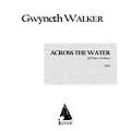 Lauren Keiser Music Publishing Across the Water: Songs for Piano and Chamber Orchestra (Full Score) LKM Music Series by Gwyneth Walker Standard