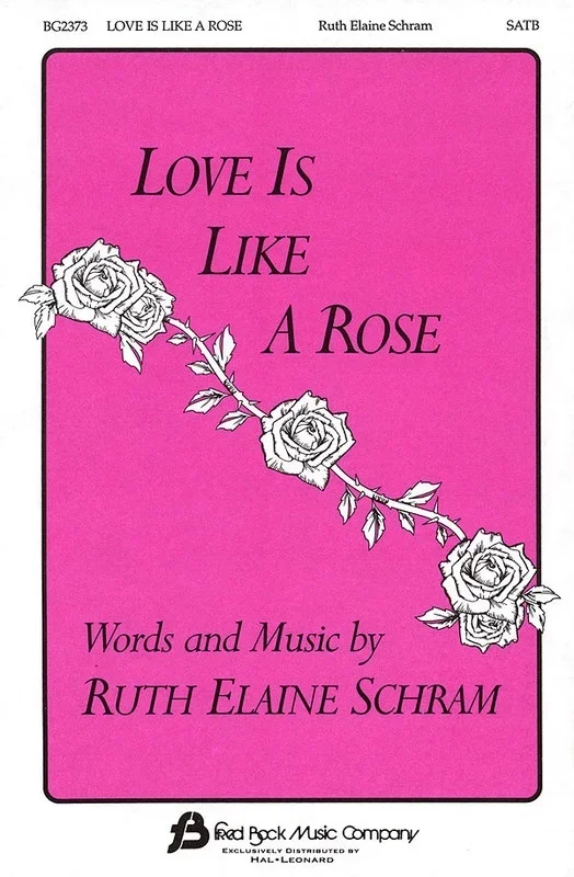 Love Is Like A Rose SATB (Octavo)