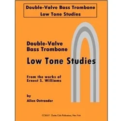 Low Tone Studies for Double Valve Bass Trombone
