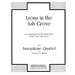 Lyons in the Ash Grove – Saxophone Quartet (S/AATB)