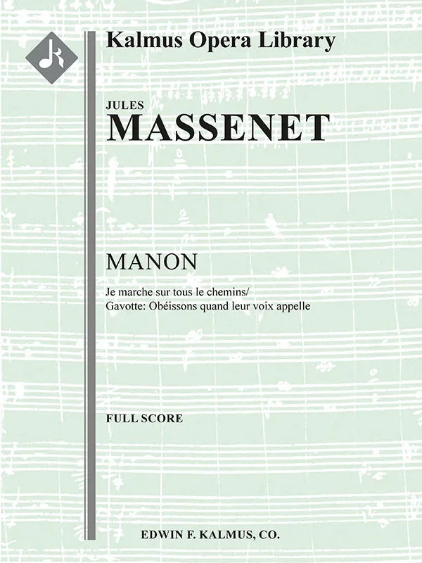 Massenet: “Je marche sur tous les chemins ” & Gavotte from Manon, Act III