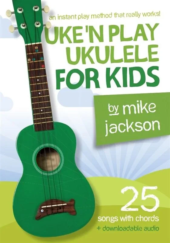 Mike Jackson: Uke’n Play Ukulele for Kids