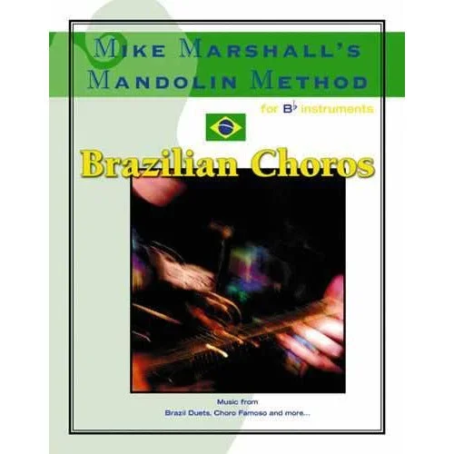 Mike Marshall’s Mandolin Method – Brazilian Choros for Bb Instruments