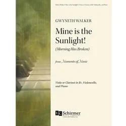 Mine is the Sunlight! (from Moments of Music) – Viola (or Clarinet), Cello, and Piano