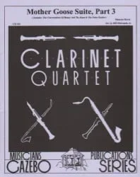 Mother Goose Suite, Part 3 – Clarinet Quartet