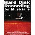 Music Sales Hard Disk Recording for Musicians Music Sales America Series Softcover Written by David Miles Huber Standard