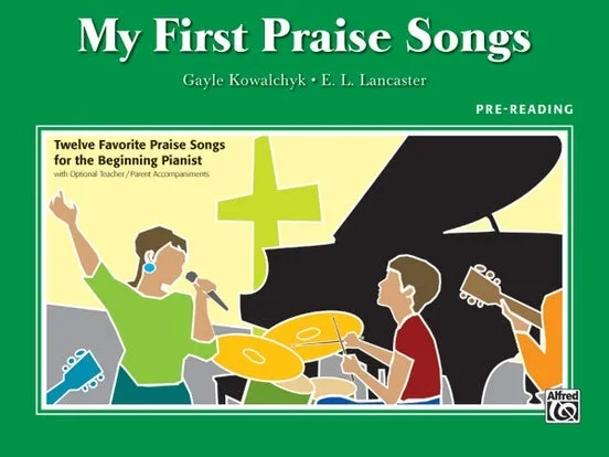 My First Praise Songs: Gayle Kowalchyk