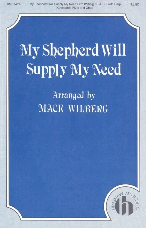 My Shepherd Will Supply My Need SATB (Octavo)