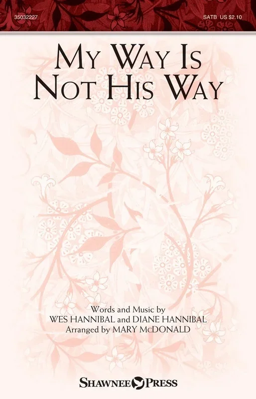 My Way Is Not His SATB (Octavo)