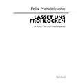 Novello Lasset Uns Frohlocken – No. 5 of Sechs Sprüche, Op. 79 SATB Divisi Composed by Felix Mendelssohn Standard