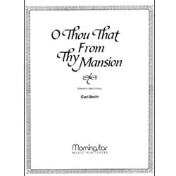 O Thou that from Thy Mansion – Medium High Voice