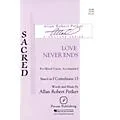 PAVANE Love Never Ends SATB composed by Allan Robert Petker Standard