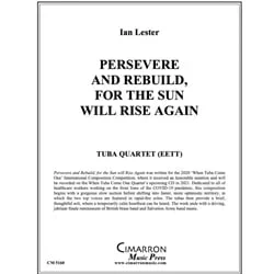 Persevere and Rebuild, for the Sun Will Rise Again – Tuba Quartet