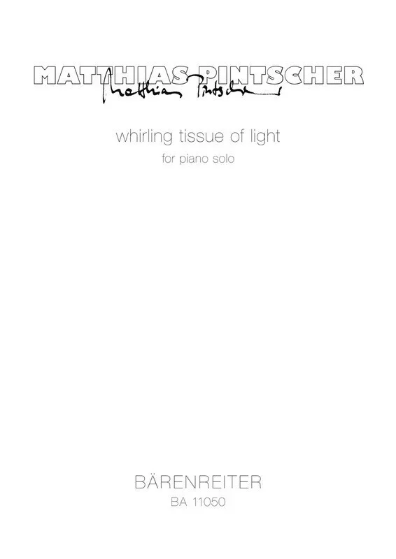 Pintscher – Whirling Tissue Of Light For Piano Solo (Softcover Book) Book