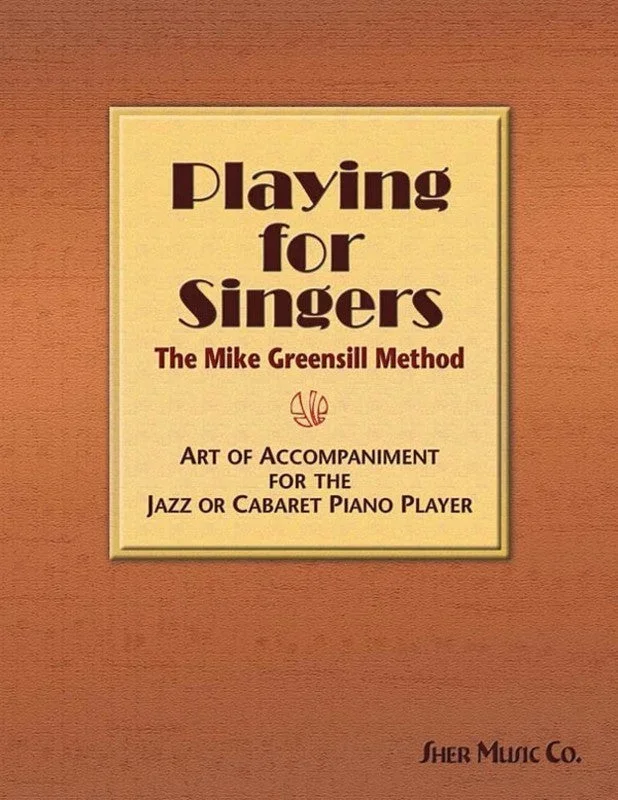 Playing For Singers – Art of Accompaniment for the Jazz or Cabaret Piano Player