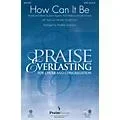 PraiseSong How Can It Be CHOIRTRAX CD by Lauren Daigle Arranged by Heather Sorenson Standard
