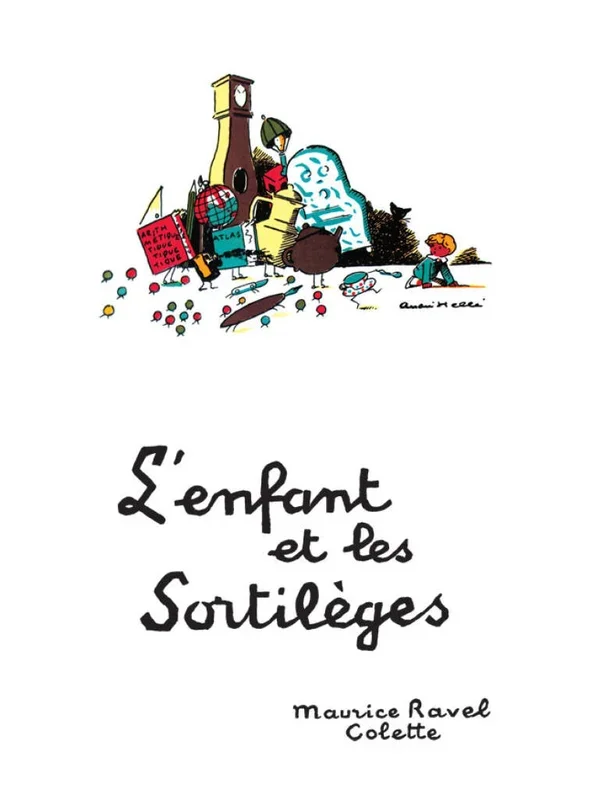 Ravel: L’Enfant et les Sortilèges