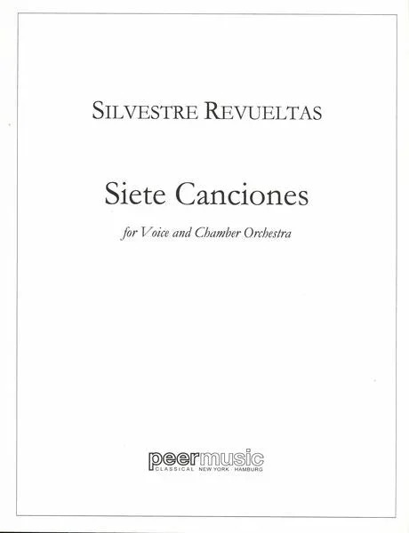 Revueltas: 7 Canciones (Version for Voice & Chamber Orchestra)