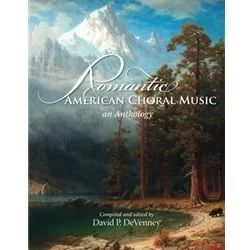 Romantic American Choral Music – An Anthology