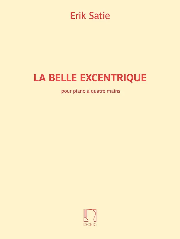 Satie: La belle excentrique (Version for Piano 4-Hands)
