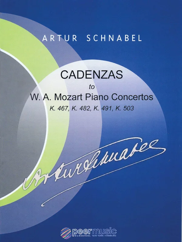 Schnabel: Cadenzas to Mozart Piano Concertos K. 467, 482, 491, and 503