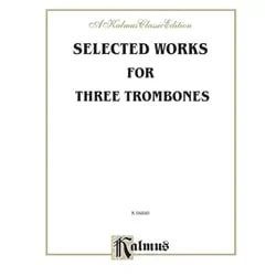 Selected Works for Three Trombones